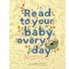 Read To Your Baby Everyday - Book -Baby Product house of marbles books read to your baby everyday book 33157046403232